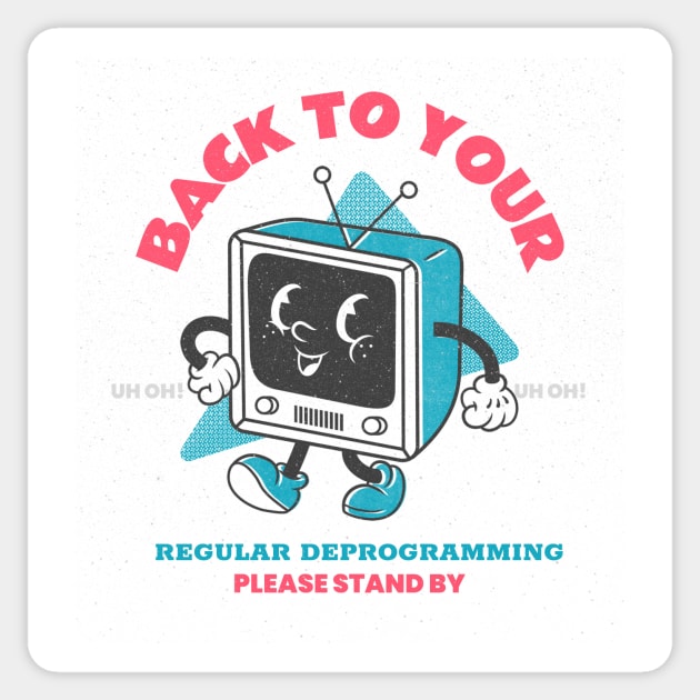 Back to your regular deprogramming Sticker by Sunshine&Revolt